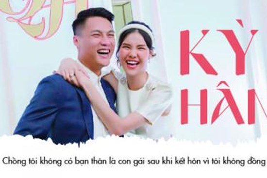 Kỳ Hân: 'Chồng tôi không có bạn thân là con gái sau khi kết hôn vì tôi không đồng ý'