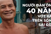 Ông Ba Chúc 40 năm vớt xác: Hơn 1 tháng tôi tìm 8, 9 xác, nhiều người quẫn vì Covid-19