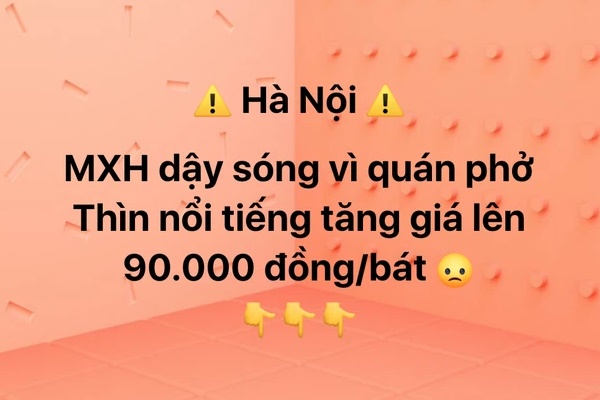 Khắp MXH dậy sóng vì chuyện phở Thìn Lò Đúc tăng giá lên 90k/bát: Dân nghiện phở quay xe đi tìm hàng khác?-1