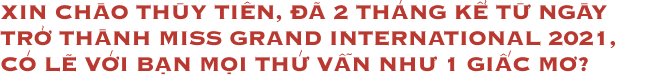 Trò chuyện với quý cô tuổi Dần Nguyễn Thúc Thùy Tiên: Lần đầu nói về mối tình khắc cốt ghi tâm, tiết lộ lý do được chọn là Hoa hậu Hoà Bình Quốc Tế-4