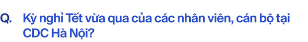 CDC Hà Nội hơn hai năm khốc liệt chống Covid-19: Đó là khoảng thời gian chúng tôi không thể nào quên-19
