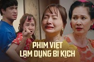Lạm dụng bi kịch, phim truyền hình Việt đang cũ mòn?