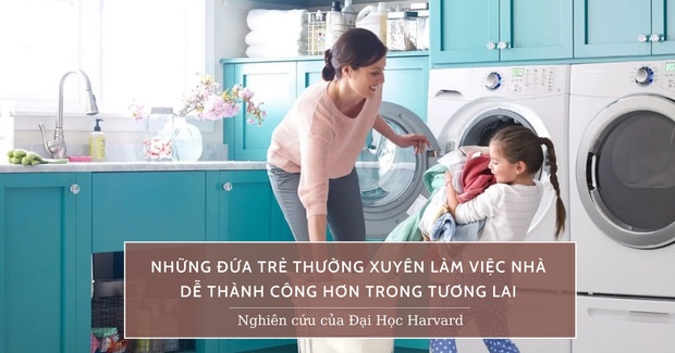 Nghiên cứu của ĐH Harvard: Trẻ không làm việc nhà có mức lương tương lai thấp hơn 20%-1