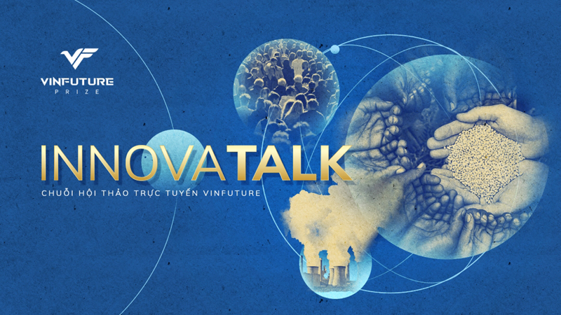 Quỹ VinFuture khởi động chuỗi hội thảo kết nối khoa học công nghệ InnovaTalk 2022-1