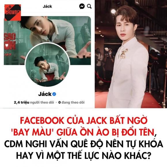 Sau ồn ào bị đổi tên, Facebook của Jack bất ngờ bay màu, cư dân mạng nghi tự khóa để đỡ quê-1