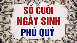 5 số cuối ngày sinh mang mệnh phú quý, sau 30 nắm trong tay tài sản tiền tỷ-2