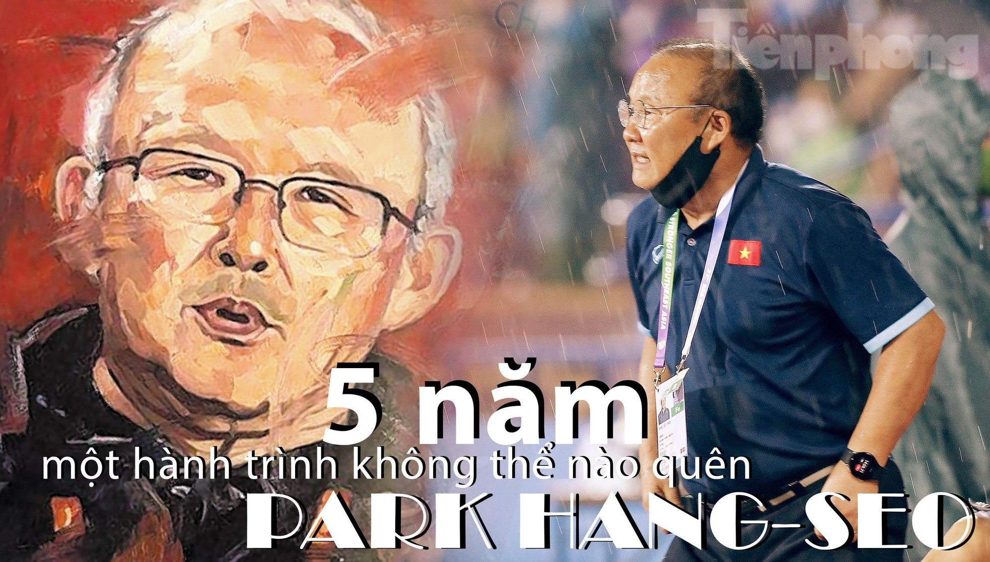 Một lần nữa cảm ơn ông, HLV Park Hang-seo, vì hành trình tuyệt vời cùng nhau-1