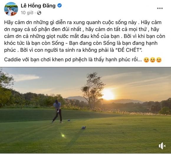 Hồng Đăng khoe clip chơi gofl cùng dòng trạng thái: Sinh ra không phải để chết-1