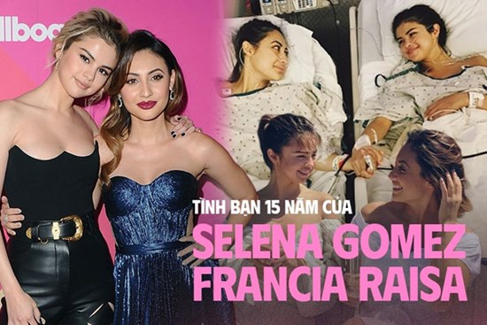 Selena Gomez và Francia Raisa: Tình bạn 15 năm tựa cổ tích, hiến thận cứu giúp lúc bệnh tật, ai dè đầy drama đằng sau