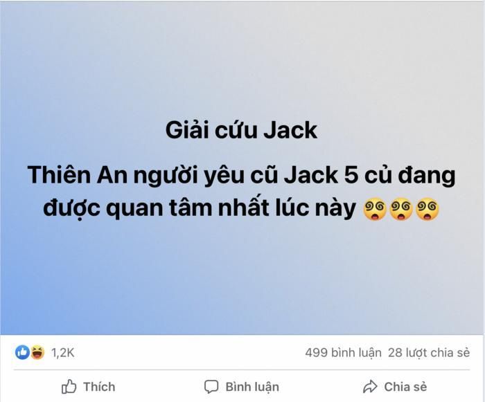 Netizen bất ngờ kêu gọi giải cứu Jack, liên quan đến tình cũ Thiên An?-2
