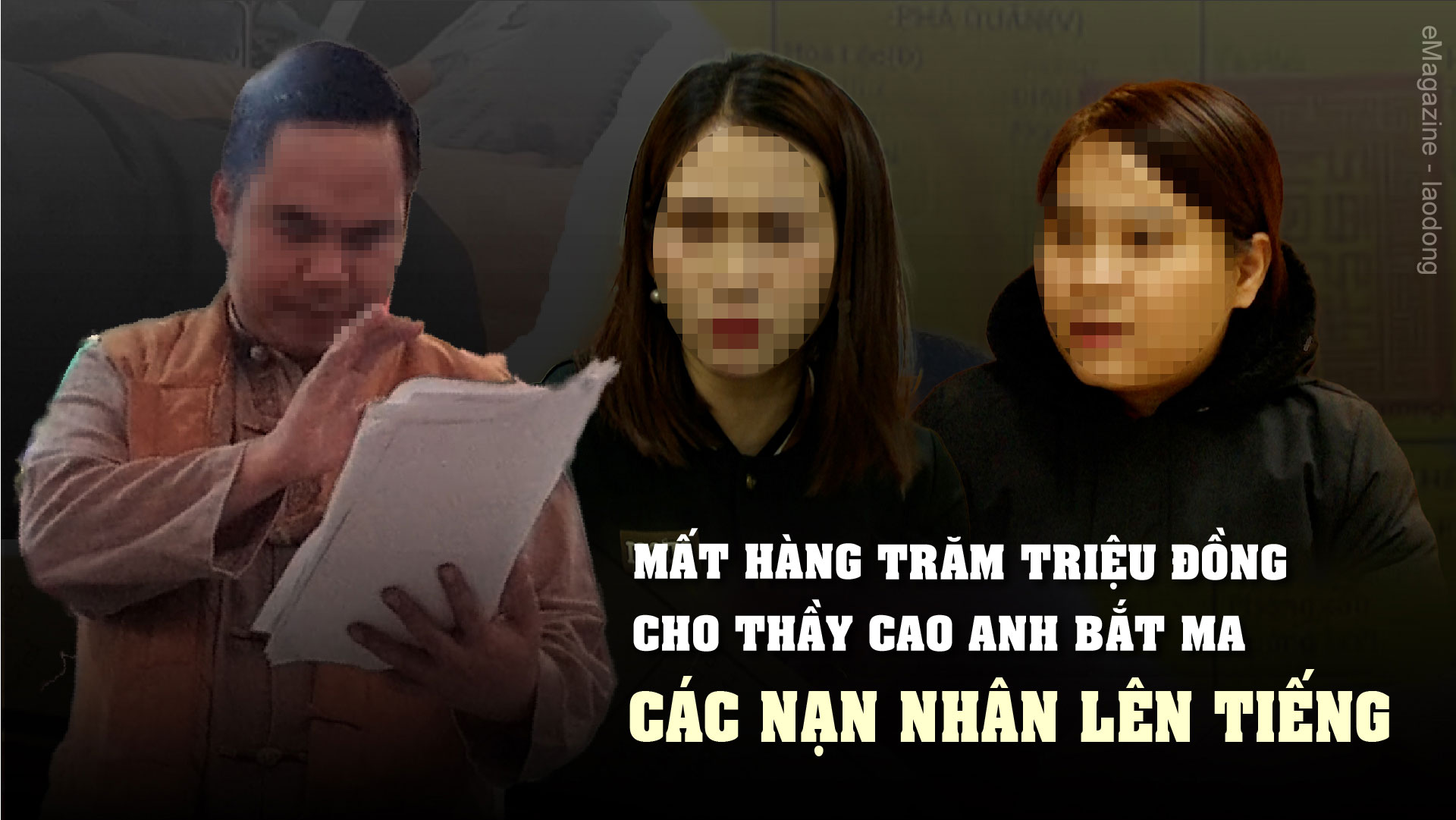 Mất hàng trăm triệu đồng cho thầy Cao Anh bắt ma - Các nạn nhân lên tiếng-1