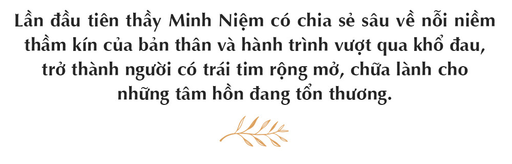 Thầy Minh Niệm: Vượt cú sốc cha mẹ qua đời, đi và về với trái tim rộng mở-1