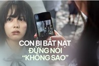 Con gái 17 tuổi bị bạo lực học đường, bà mẹ ở Hà Nội hối hận vì hai lần khuyên con 'kệ đi'