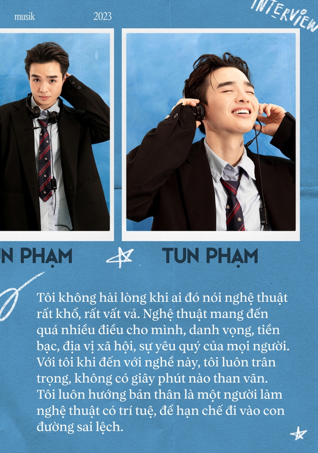 Tun Phạm: Tôi không hài lòng khi ai đó nói làm nghệ thuật rất khổ, vất vả-9