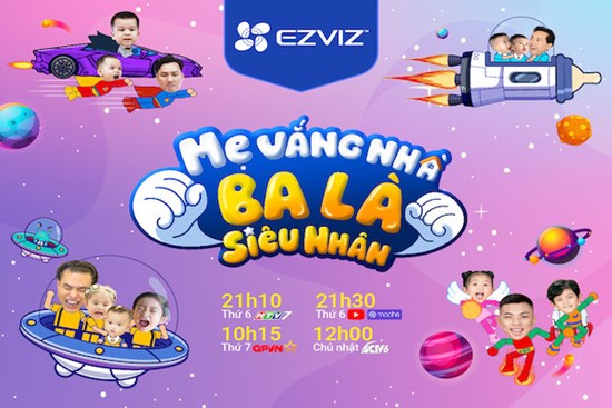 Mẹ vắng nhà, Ba là siêu nhân: EZVIZ thành ‘trợ thủ’ đắc lực của các ông bố