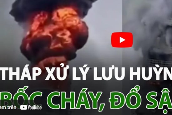 Tháp xử lý lưu huỳnh bốc cháy, đổ sập