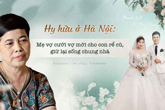 Người phụ nữ Hà Nội cưới vợ mới cho con rể cũ, giữ lại sống chung nhà
