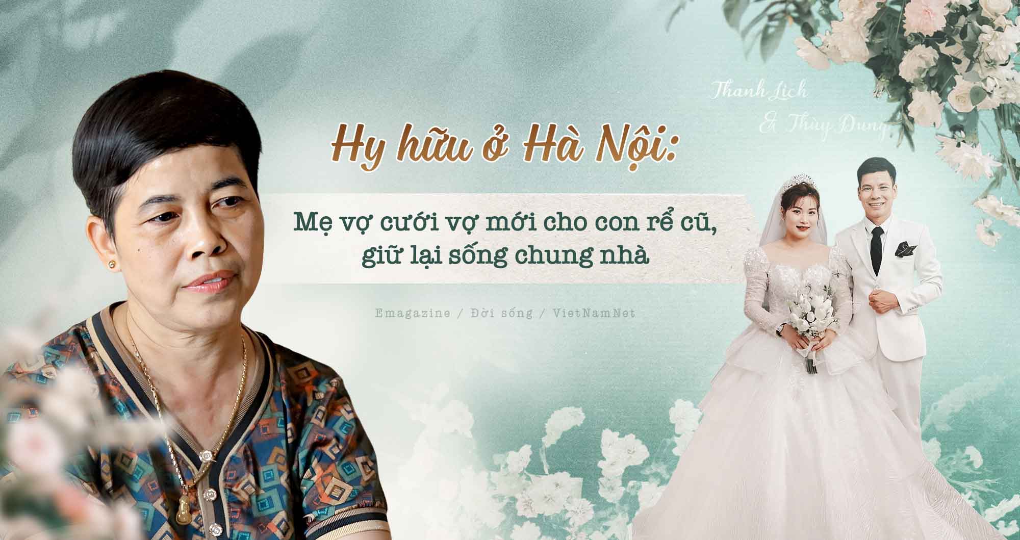 Người phụ nữ Hà Nội cưới vợ mới cho con rể cũ, giữ lại sống chung nhà