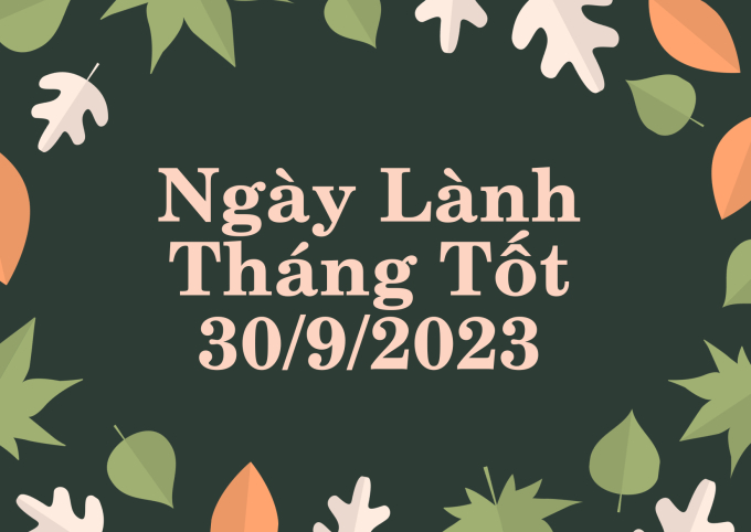 Xem ngày lành tháng tốt 30/9/2023: Thứ Bảy này nên dành để nghỉ ngơi và định hướng những kế hoạch mới-1