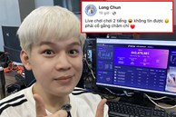 Livestream 'sương sương' hai tiếng, Long Chun kiếm được gần một căn chung cư?