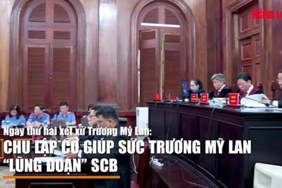 CLIP xét xử Trương Mỹ Lan và đồng phạm (ngày thứ hai): Chu Lập Cơ giúp vợ “lũng đoạn” SCB