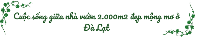 Nữ ca sĩ bỏ phố về rừng, thoát bệnh trầm cảm nhờ sống xanh cùng chồng nhạc sĩ trong nhà vườn 2.000m2-3