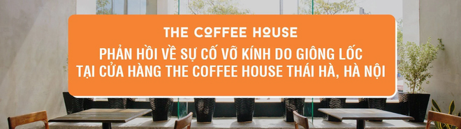 The Coffee House chính thức phản hồi về sự cố vỡ kính khiến nữ bác sĩ 29 tuổi có nguy cơ liệt nửa người-1