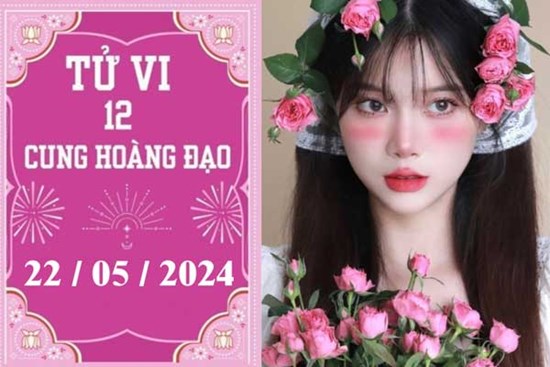 Tử vi vui 12 cung hoàng đạo ngày 22/5: Cự Giải khó khăn, Bảo Bình phát triển