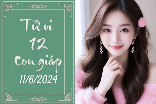 Tử vi 12 con giáp hôm nay ngày 11/6/2024: Tuất đơn giản, Ngọ cố gắng