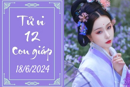 Tử vi 12 con giáp hôm nay ngày 18/6/2024: Thân khéo léo, Tỵ may mắn