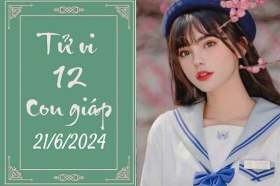 Tử vi 12 con giáp hôm nay ngày 21/6/2024: Mùi phát triển, Tỵ thống nhất