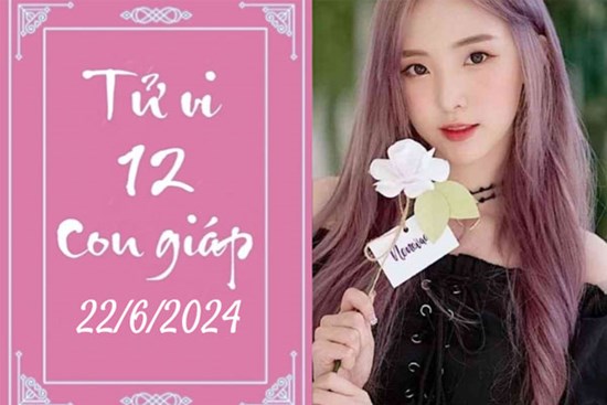 Tử vi 12 con giáp hôm nay ngày 22/6/2024: Mão quyết đoán, Tỵ rõ ràng