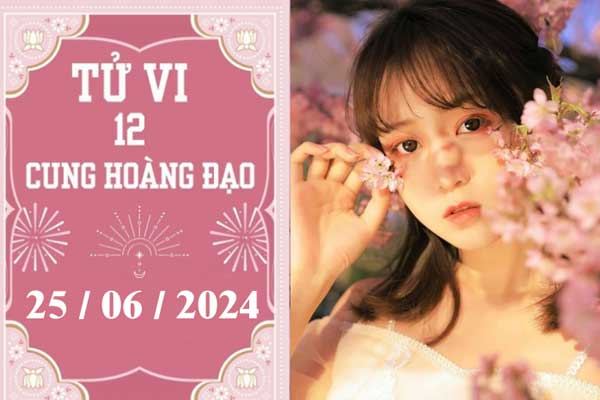 Tử vi 12 cung hoàng đạo ngày 25/06: Xử Nữ khó khăn, Bảo Bình may mắn-1