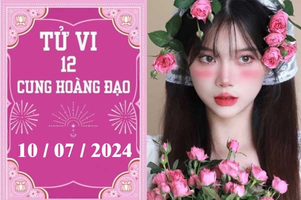 Tử vi 12 cung hoàng đạo ngày 10/7: Kim Ngưu chậm trễ, Bảo Bình khó khăn-1