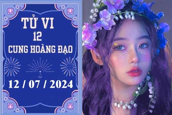 Tử vi 12 cung hoàng đạo ngày 12/7: Bảo Bình tiêu cực, Song Tử phát triển