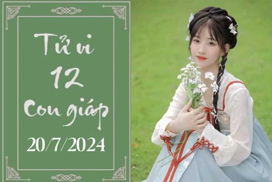 Tử vi 12 con giáp hôm nay ngày 20/7/2024: Hợi may mắn, Ngọ nóng vội