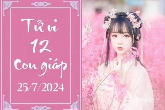 Tử vi 12 con giáp hôm nay ngày 25/7/2024: Tỵ nóng vội, Hợi khó khăn