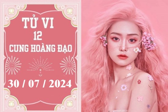 Tử vi 12 cung hoàng đạo ngày 30/7: Sư Tử thuận lợi, Xử Nữ phát triển