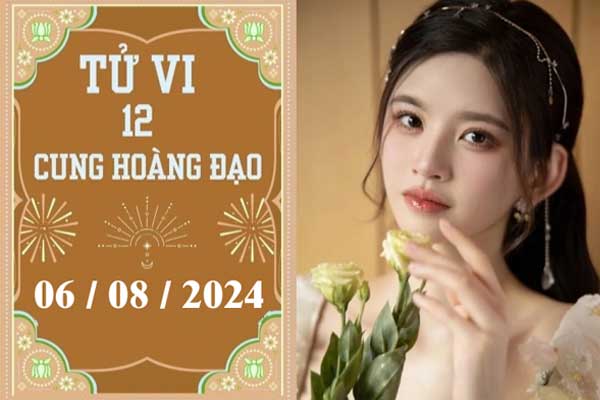 Tử vi 12 cung hoàng đạo ngày 6/8: Song Ngư phát triển, Kim Ngưu thuận lợi-1