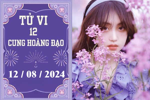 Tử vi 12 cung hoàng đạo ngày 12/8: Kim Ngưu khó khăn, Bảo Bình tiêu cực-1