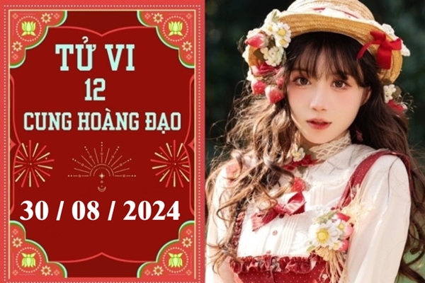 Tử vi 12 cung hoàng đạo ngày 30/8: Kim Ngưu ổn định, Song Tử phát triển-1