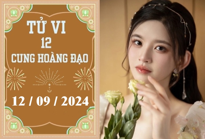 Tử vi 12 cung hoàng đạo ngày 12/9: Cự Giải khó khăn, Bọ Cạp chậm trễ-1