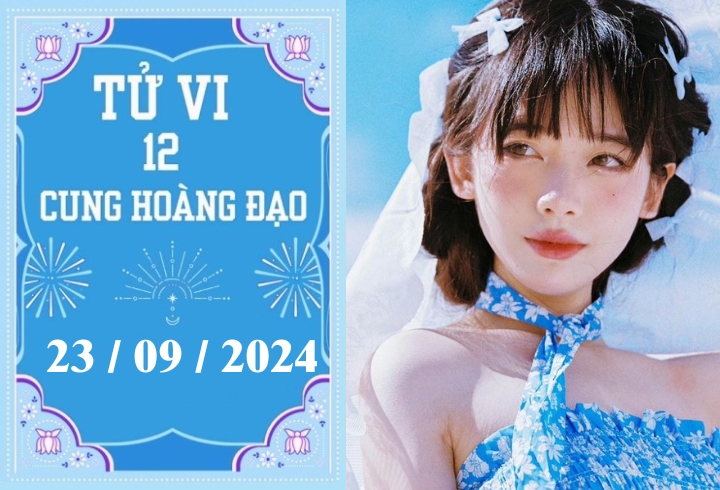 Tử vi 12 cung hoàng đạo ngày 23/9: Bạch Dương phát triển, Thiên Bình may mắn-1