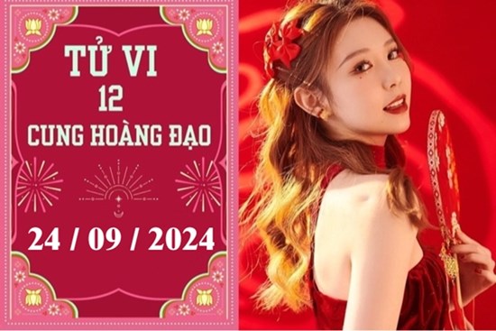 Tử vi 12 cung hoàng đạo ngày 24/9: Song Tử thuận lợi, Bọ Cạp khó khăn