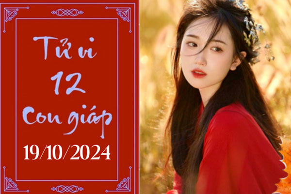 Tử vi 12 con giáp hôm nay ngày 19/10/2024: Dần khó khăn, Tỵ nóng vội-1