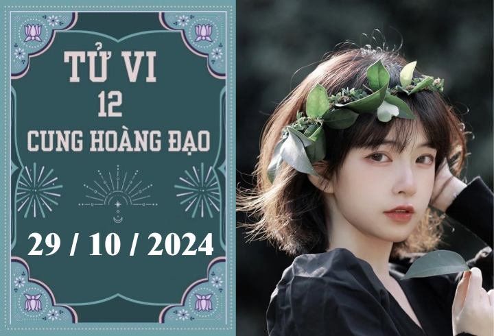 Tử vi 12 cung hoàng đạo ngày 29/10: Song Tử bận rộn, Sư Tử khó khăn-1