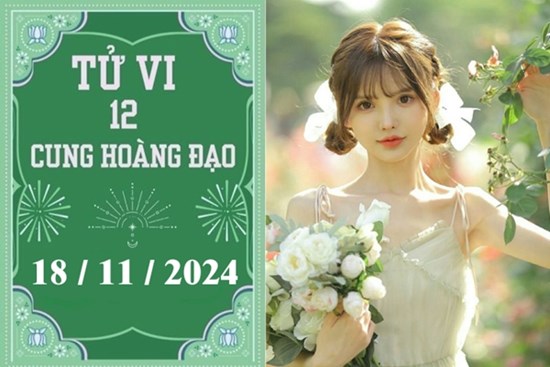 Tử vi 12 cung hoàng đạo ngày 18/11: Cự Giải thuận lợi, Nhân Mã ổn định
