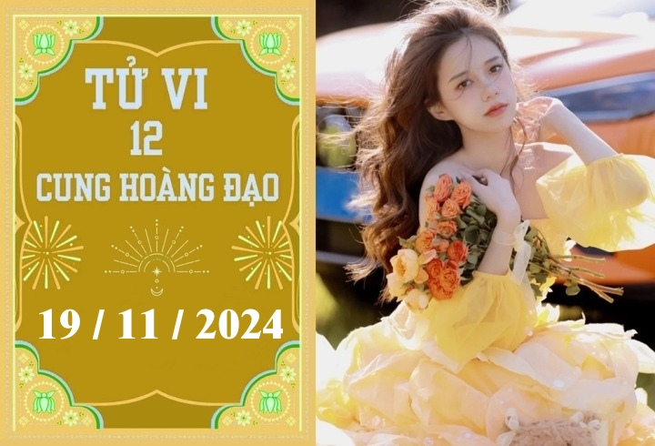 Tử vi 12 cung hoàng đạo ngày 19/11: Bạch Dương thuận lợi, Bảo Bình nóng vội-1