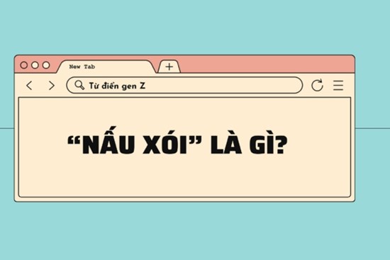 Giải mã từ điển Gen Z: 'Nấu xói' là gì?