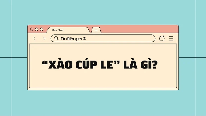 Xào cúp le là gì mà gây sốt mạng xã hội?-1